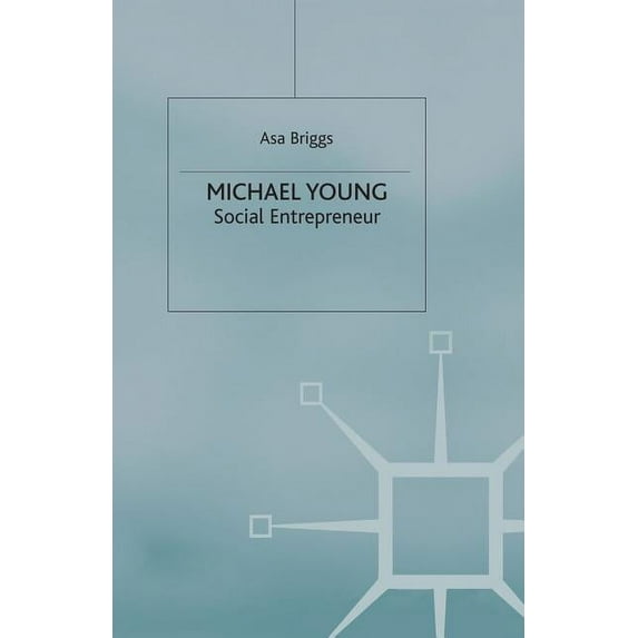 Michael Young: Social Entrepreneur, (Paperback)