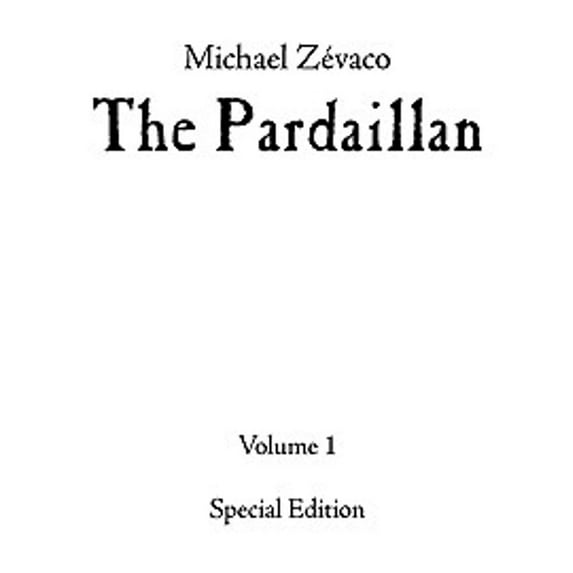 Michael Zévaco's The Pardaillan: Volume I (Paperback) by Eduardo Berdugo