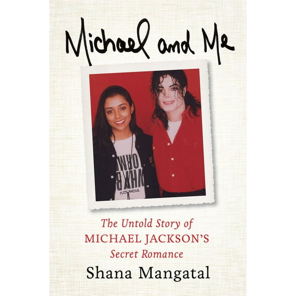 Michael and Me: The Untold Story of Michael Jackson's Secret Romance, (Hardcover)