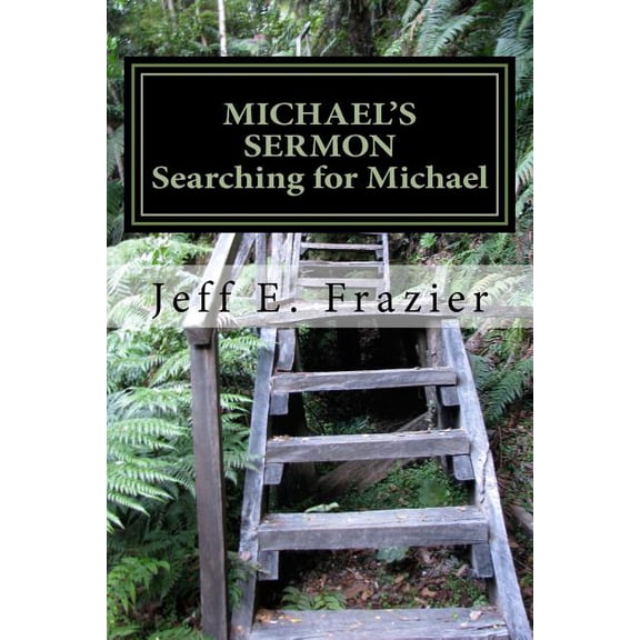 Michael's Sermon: Michael's Sermon: Book 4 - Searching for Michael (Paperback)