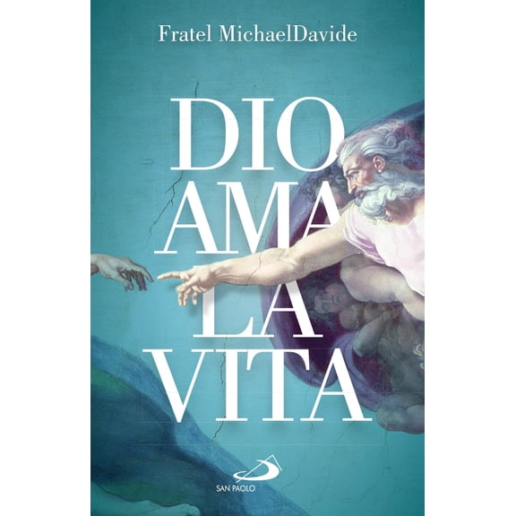 MichaelDavide Semeraro Dio ama la vita (Paperback)