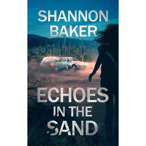 Michaela Sanchez Southwest Crime Thrille Echoes in the Sand, Book 1, (Paperback)