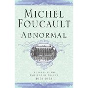 Michel Foucault Lectures at the Coll ge Abnormal Lectures at the College de France 1974-1975, Book 4, Paperback