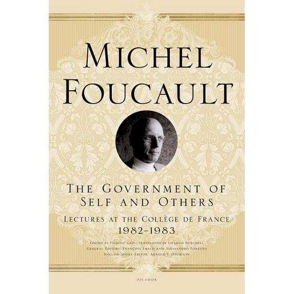 Michel Foucault Lectures at the Collège Government of Self and Others: Lectures at the College de France, 1982-1983, Book 10, (Paperback)