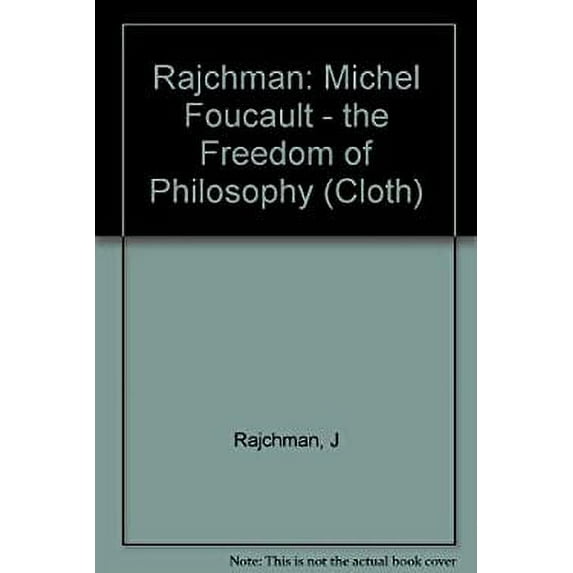 Pre-Owned Michel Foucault : The Freedom of Philosophy (Hardcover) 9780231060707