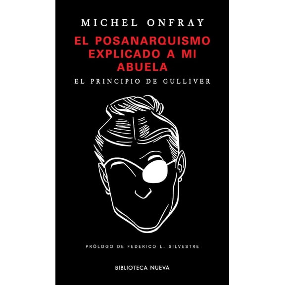 Michel Onfray El posanarquismo explicado a mi abuela . El principio de Gulliver (Paperback)