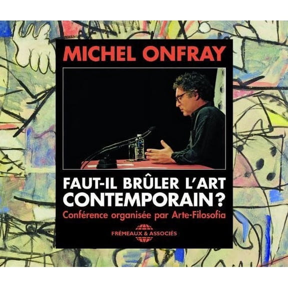 Michel Onfray - Faut-Il Bruler L'Art Contemporain - Music & Performance - CD