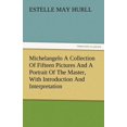 thumbnail image 1 of Michelangelo a Collection of Fifteen Pictures and a Portrait of the Master, with Introduction and Interpretation (Paperback), 1 of 1