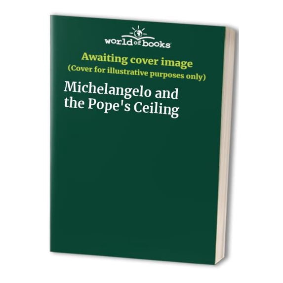 Pre-Owned Michelangelo and the Pope's Ceiling Paperback