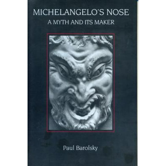 Pre-Owned Michelangelo's Nose: A Myth and Its Maker (Paperback) 0271016841 9780271016849