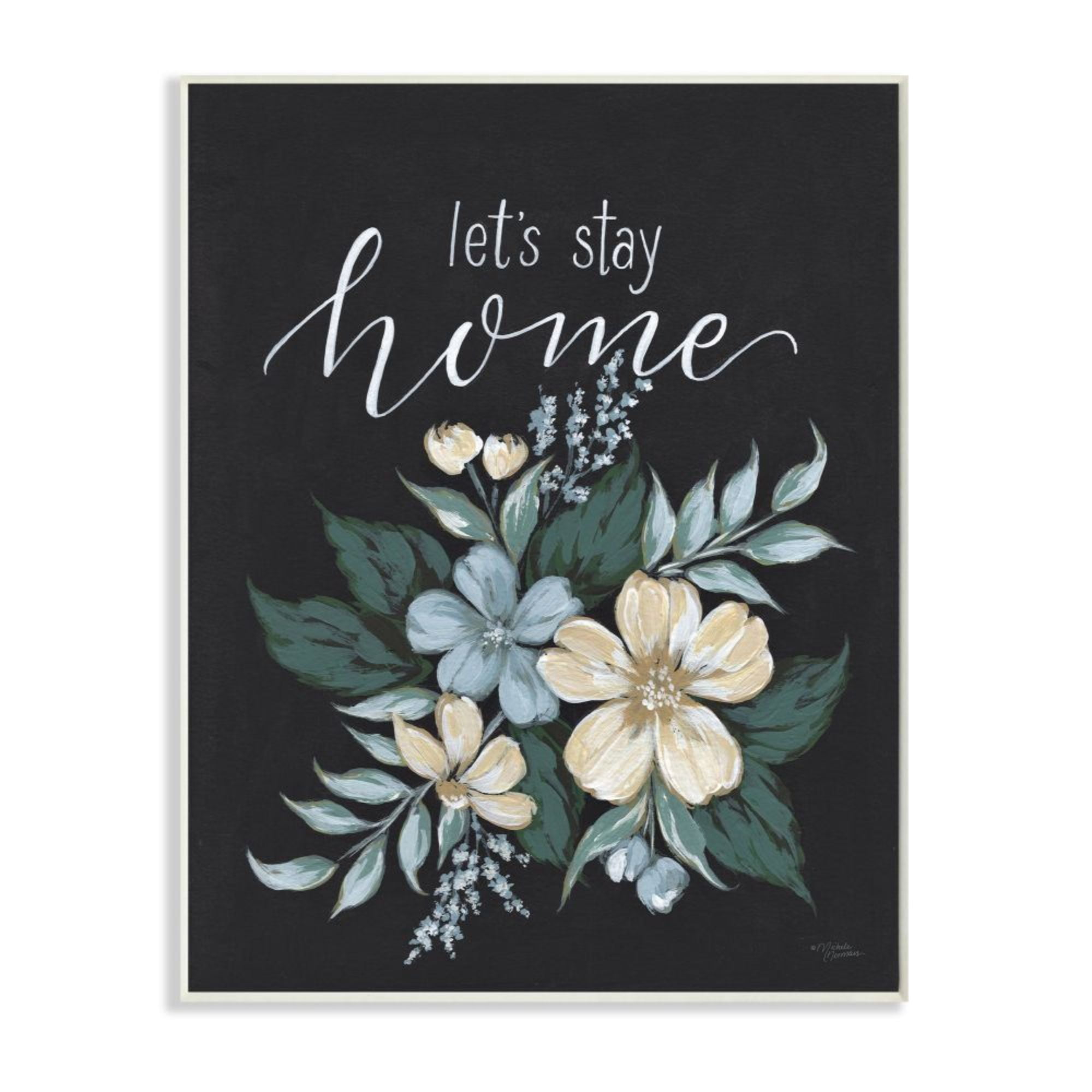 Michele Norman Lets Stay Home Quote Chalk Style Florals 10 in x 15 in Framed Painting Art Prints, by Stupell Home Décor