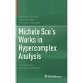 thumbnail image 1 of Michele Sce's Works in Hypercomplex Analysis: A Translation with Commentaries, (Hardcover), 1 of 1