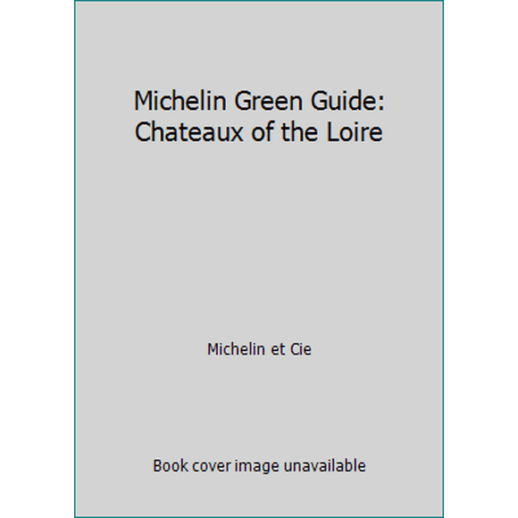 Pre-Owned Michelin Green Guide: Chateaux of the Loire (Paperback) 206013210X 9782060132105