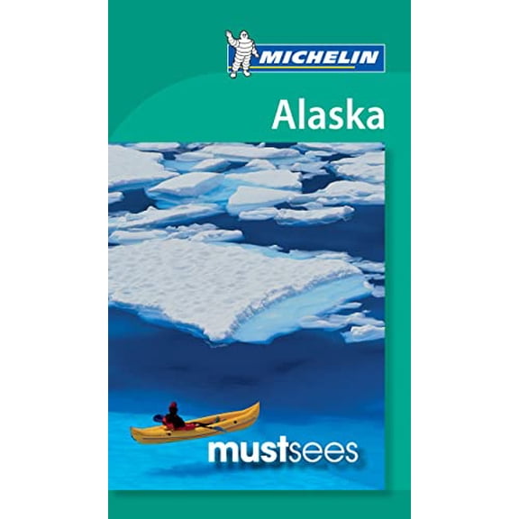 Pre-Owned Michelin Must Sees Alaska: Michelin Must Sees Alaska (Edition 2) (Paperback)