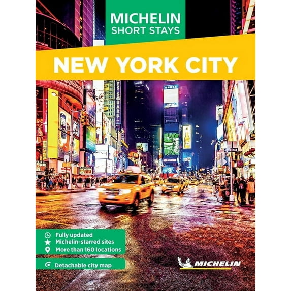 Michelin Travel Guides - Short Stays Michelin Travel Guides Short Stays: New York City: Fully Updated and Includes Detachable Map, (Paperback)
