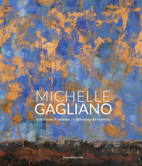 Michelle Gagliano: Cultivating the Sublime, (Hardcover)
