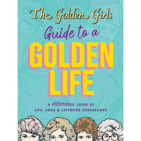 Michelle Lange: The Golden Girls Guide to a Golden Life (Paperback)