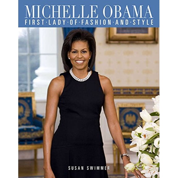 Pre-Owned Michelle Obama: First Lady of Fashion and Style (Paperback) 1579128262 9781579128265
