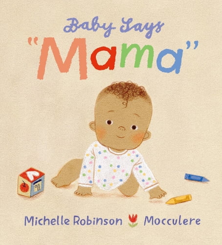Michelle Robinson Baby Says "Mama" (Hardcover)