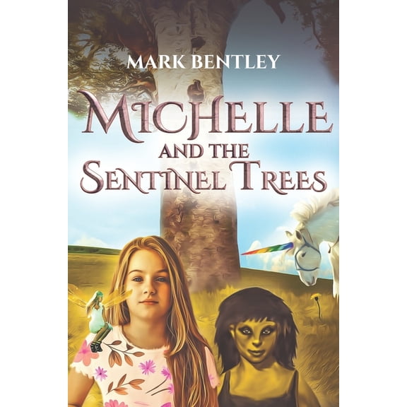 Michelle and the Sentinel Trees, (Paperback)