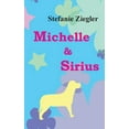 thumbnail image 1 of Michelle und Sirius: Die galaktischen Reisen, (Paperback), 1 of 1