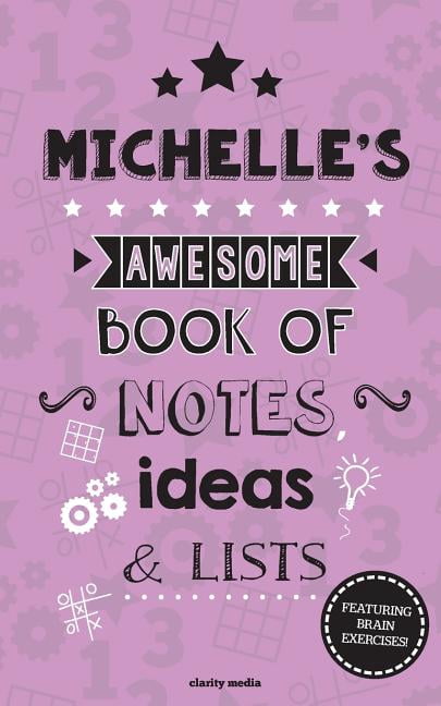 Michelle's Awesome Book Of Notes, Lists &amp; Ideas: Featuring brain exercises!, (Paperback)