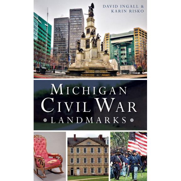 Michigan Civil War Landmarks (Hardcover)