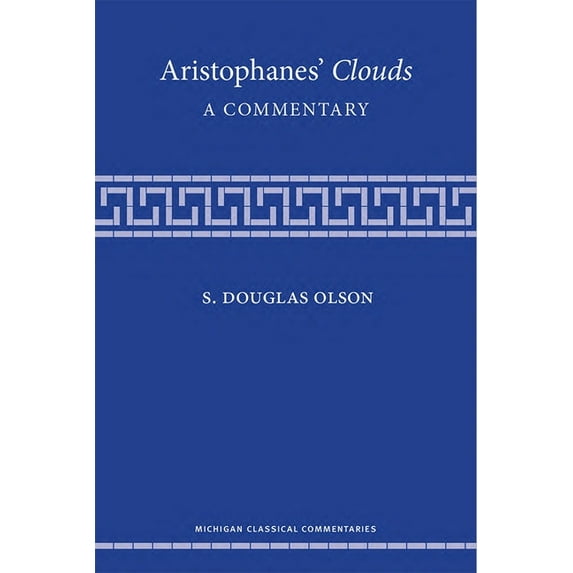 Michigan Classical Commentaries: Aristophanes' Clouds : A Commentary (Hardcover)