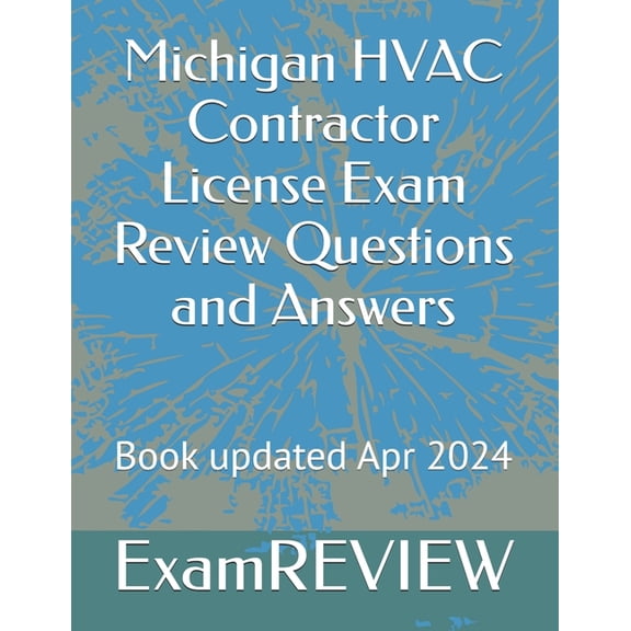 Michigan HVAC Contractor License Exam Review Questions and Answers, (Paperback)