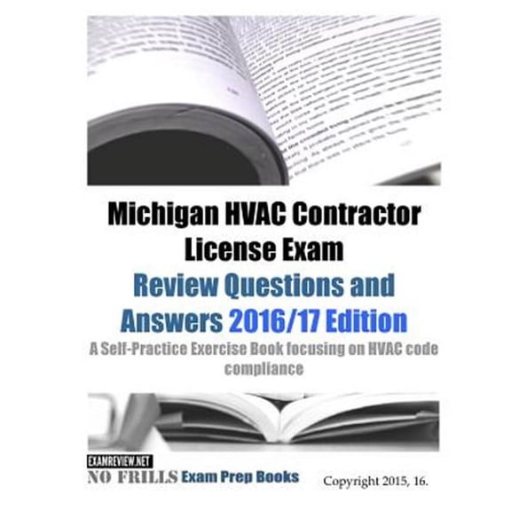 Michigan Hvac Contractor License Exam 2016/17 : Review Questions and Answers
