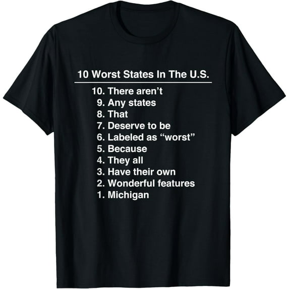 Michigan Is The Worst State Ever Funny T-ShirtMen's and women's gift, black and white T-shirt, size: Extra large S-4XL