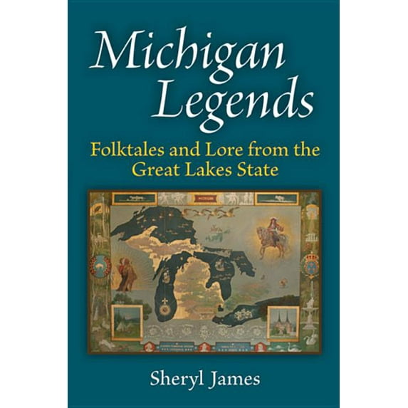 Michigan Legends: Folktales and Lore from the Great Lakes State, (Paperback)