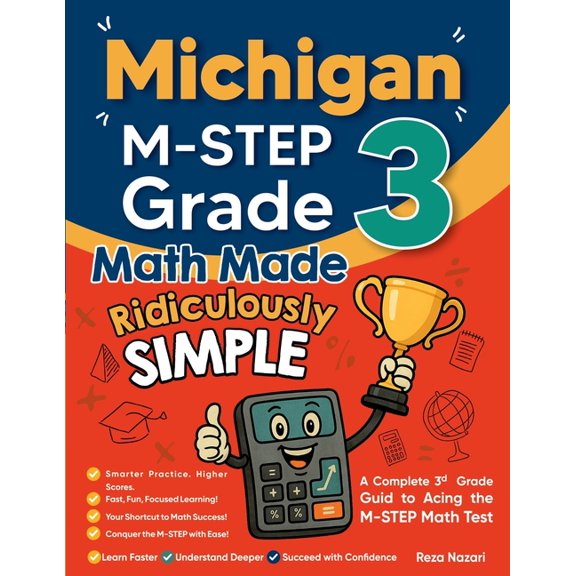 Michigan M-STEP Grade 3 Math Made Ridiculously Simple: A Comprehensive 3rd Grade Guide to Acing M-STEP Math Test, (Paperback)
