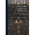 thumbnail image 1 of Michigan Masonic Monitor : Adopted By The Grand Lodge Free And Accepted Masons Of Michigan 1897 (Paperback), 1 of 1