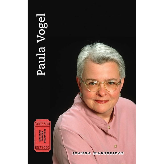 Michigan Modern Dramatists: Paula Vogel (Paperback)
