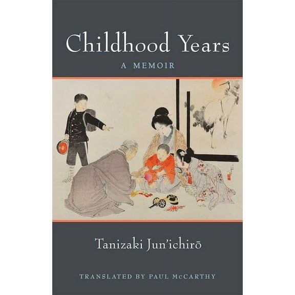 Michigan Monograph Japanese Studies Childhood Years: A Memoir Volume 83, Book 83, (Paperback)