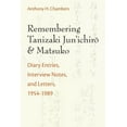 thumbnail image 1 of Michigan Monograph Japanese Studies Remembering Tanizaki Jun'ichiro and Matsuko: Diary Entries, Interview Notes, and Letters, 1954-1989 Volume 82, Book 82, (Hardcover), 1 of 1