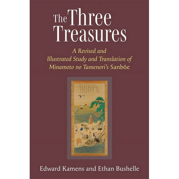 Michigan Monograph Japanese Studies The Three Treasures: A Revised and Illustrated Study and Translation of Minamoto No Tamenori's Sanboe Volume 97, (Paperback)