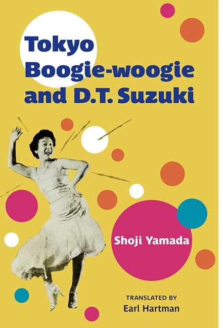 Michigan Monograph Japanese Studies Tokyo Boogie-Woogie and D.T. Suzuki: Volume 95, (Paperback)