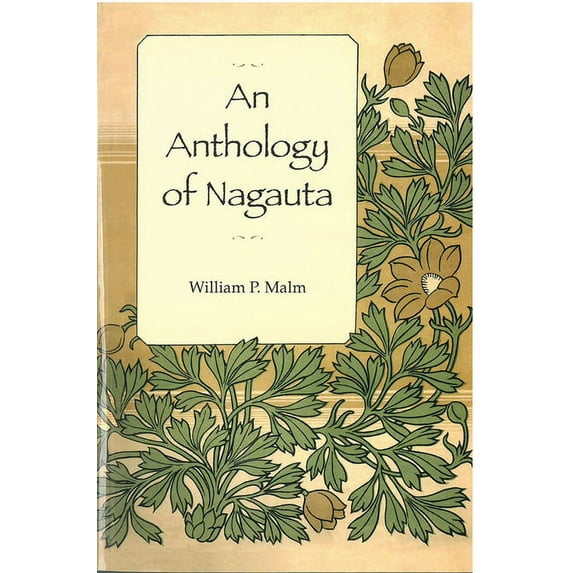 Michigan Monograph Series in Japanese Studies: An Anthology of Nagauta (Series #66) (Hardcover)