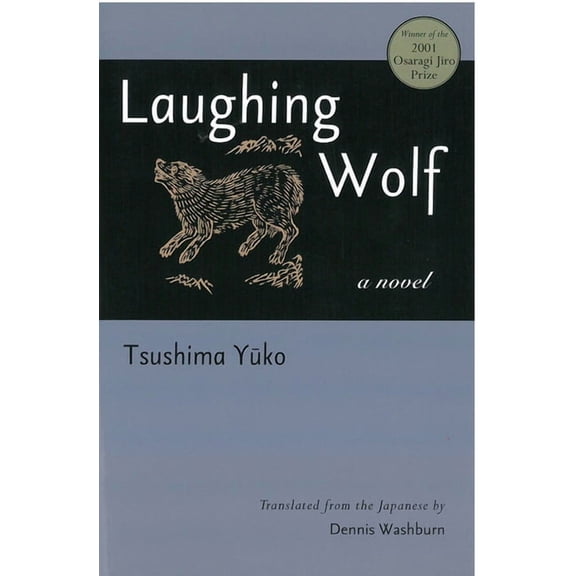 Michigan Monograph Series in Japanese Studies: Laughing Wolf (Series #73) (Paperback)