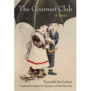 Michigan Monograph Series in Japanese Studies: The Gourmet Club : A Sextet (Series #81) (Paperback)