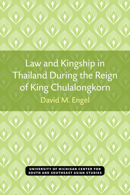 DAVID ENGEL Michigan Papers on South and Southeast A Law and Kingship in Thailand During the Reign of King Chulalongkorn, Book 9, (Paperback)