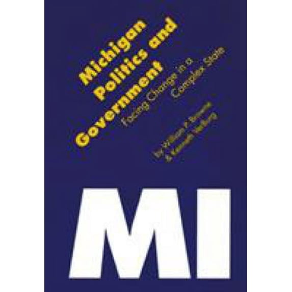 Pre-Owned Michigan Politics & Government: Facing Change in a Complex State (Paperback) 0803260881 9780803260887
