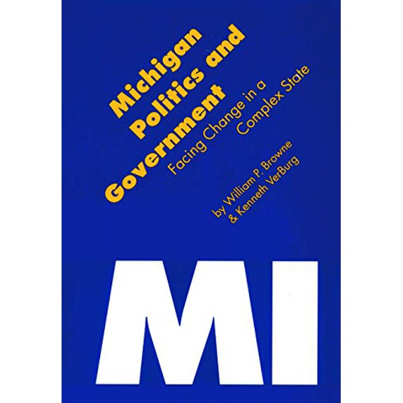 Pre-Owned Michigan Politics & Government: Facing Change in a Complex State (Paperback) 0803260881 9780803260887