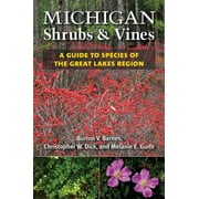 Michigan Shrubs and Vines : A Guide to Species of the Great Lakes Region (Paperback)
