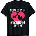 thumbnail image 1 of Michigan T-Shirt Somebody in Michigan Loves Me YOOPER shirt T-ShirtMen's and women's gift, black and white T-shirt, size: Extra large S-4XL, 1 of 4