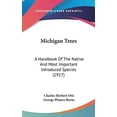 thumbnail image 1 of Michigan Trees : A Handbook Of The Native And Most Important Introduced Species (1917) (Hardcover), 1 of 1