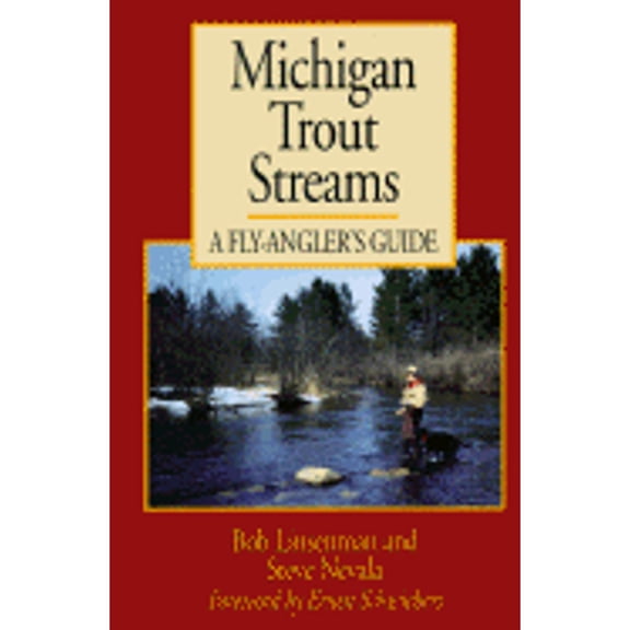 Pre-Owned Michigan Trout Streams: A Fly-Angler's Guide (Paperback) 0881502715 9780881502718