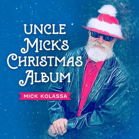 Mick Kolassa - Uncle Mick's Christmas Album - Blues - CD